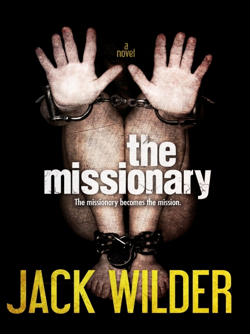Title details for The Missionary by Jack Wilder - Available